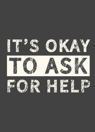 Its Okay To Ask For Help AOA14186