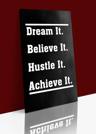 DREAM IT BELIEVE IT HUSTLE IT ACHIEVE IT AOAY9550