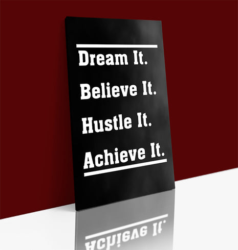 DREAM IT BELIEVE IT HUSTLE IT ACHIEVE IT AOAY9550