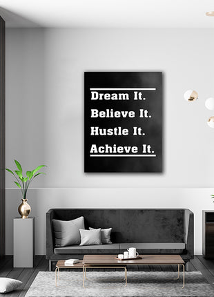 DREAM IT BELIEVE IT HUSTLE IT ACHIEVE IT AOAY9550