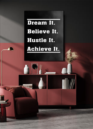 DREAM IT BELIEVE IT HUSTLE IT ACHIEVE IT AOAY9550