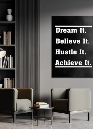 DREAM IT BELIEVE IT HUSTLE IT ACHIEVE IT AOAY9550