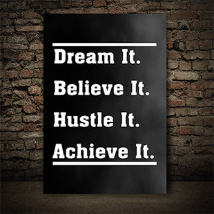DREAM IT BELIEVE IT HUSTLE IT ACHIEVE IT AOAY9550