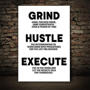 GRIND HUSTLE EXECUTE HARD FOCUSED WORK DONE CONSISTENTLY AOA14324