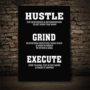 Grind Hustle Execute WORK CONSISTENTLY FOR THE LIFE YOU DESERVE AOA14332