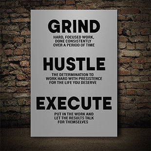 Grind Hustle Execute DONE CONSISTENTLY OVER A PERIOD OF TIME AOA14330