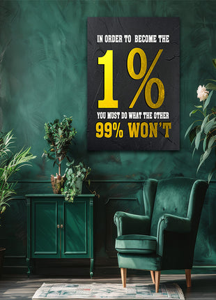 IN ORDER TO BECOME THE 1% YOU MUST DO WHAT THE OTHER 99% WON'T AOA14342