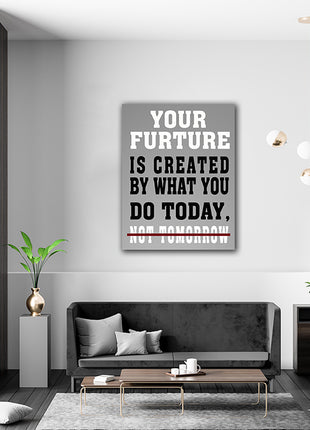 YOUR FUTURE IS CREATED TODAY – GYM HUSTLE SUCCESS AOAY6841