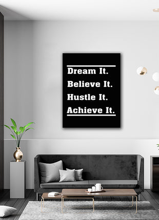 DREAM IT BELIEVE IT HUSTLE IT ACHIEVE IT AOA10431