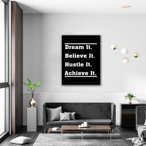 DREAM IT BELIEVE IT HUSTLE IT ACHIEVE IT AOA10431