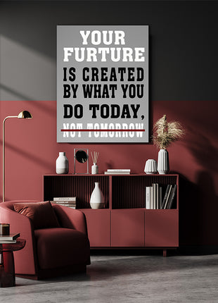 YOUR FUTURE IS CREATED TODAY – GYM HUSTLE SUCCESS AOAY6841