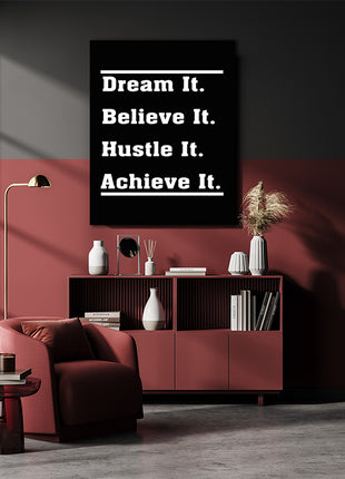 DREAM IT BELIEVE IT HUSTLE IT ACHIEVE IT AOA10431