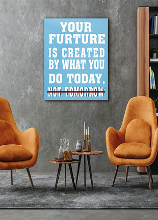 YOUR FUTURE IS CREATED TODAY – GYM HUSTLE SUCCESS AOAY6842