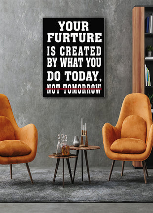 YOUR FUTURE IS CREATED TODAY – GYM HUSTLE SUCCESS AOAY6807