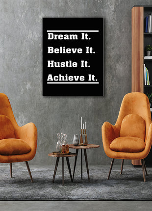 DREAM IT BELIEVE IT HUSTLE IT ACHIEVE IT AOA10431