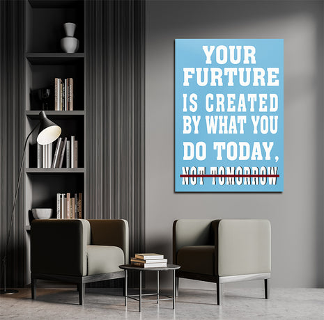 YOUR FUTURE IS CREATED TODAY – GYM HUSTLE SUCCESS AOAY6842