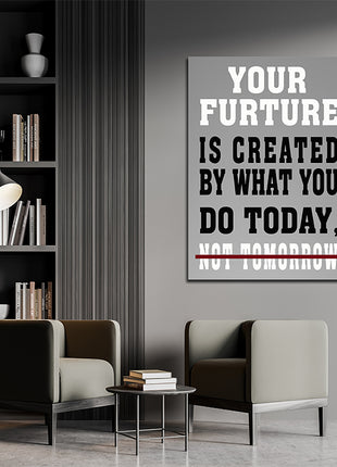 YOUR FUTURE IS CREATED TODAY – GYM HUSTLE SUCCESS AOAY6841