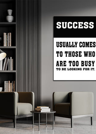 SUCCESS USUALLY COMES TO THOSE WHO ARE TOO BUSY TO BE LOOKING FOR IT AOAY6804