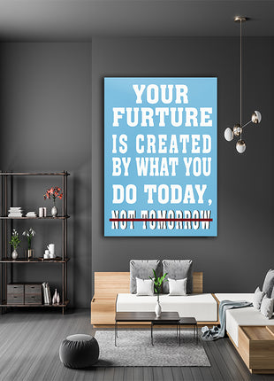YOUR FUTURE IS CREATED TODAY – GYM HUSTLE SUCCESS AOAY6842