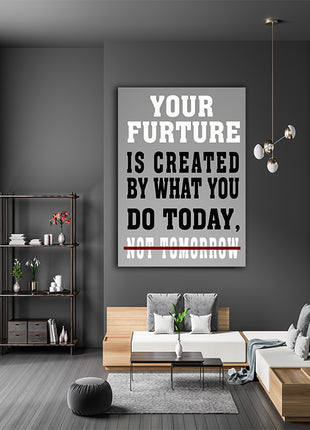 YOUR FUTURE IS CREATED TODAY – GYM HUSTLE SUCCESS AOAY6841