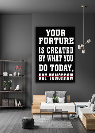YOUR FUTURE IS CREATED TODAY – GYM HUSTLE SUCCESS AOAY6807