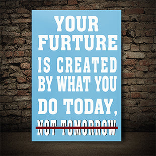 YOUR FUTURE IS CREATED TODAY – GYM HUSTLE SUCCESS AOAY6842
