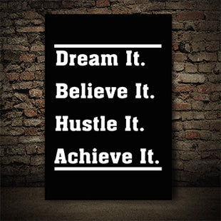 DREAM IT BELIEVE IT HUSTLE IT ACHIEVE IT AOA10431