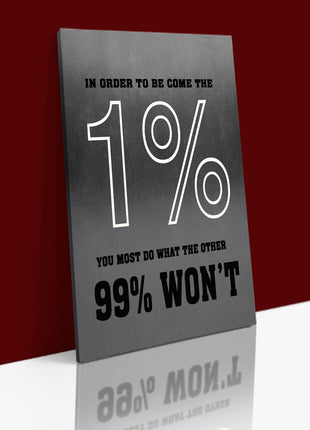 In order to become the 1% you must do what the other 99% won't AOAY6847