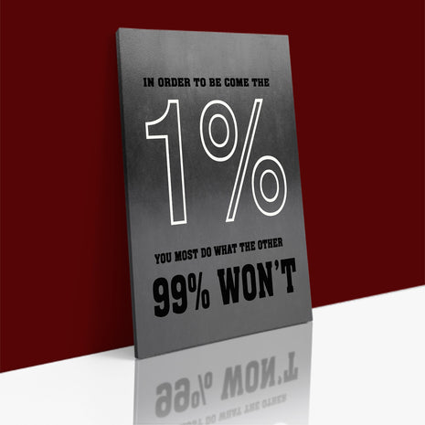 In order to become the 1% you must do what the other 99% won't AOAY6847