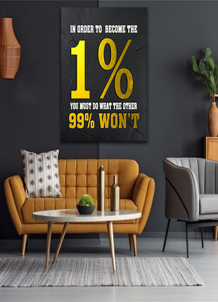 IN ORDER TO BECOME THE 1% YOU MUST DO WHAT THE OTHER 99% WON'T AOA14342