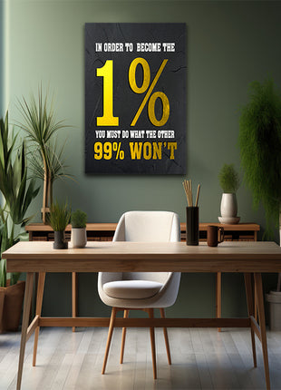 IN ORDER TO BECOME THE 1% YOU MUST DO WHAT THE OTHER 99% WON'T AOA14342
