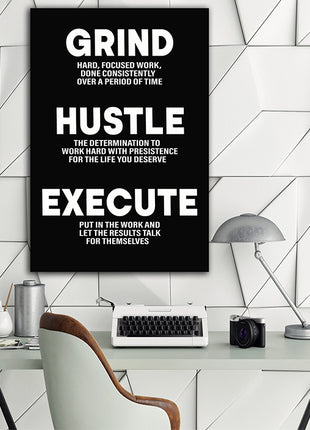 Grind Hustle Execute WORK CONSISTENTLY FOR THE LIFE YOU DESERVE AOA14332