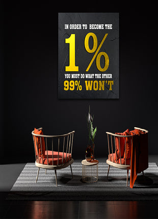 IN ORDER TO BECOME THE 1% YOU MUST DO WHAT THE OTHER 99% WON'T AOA14342