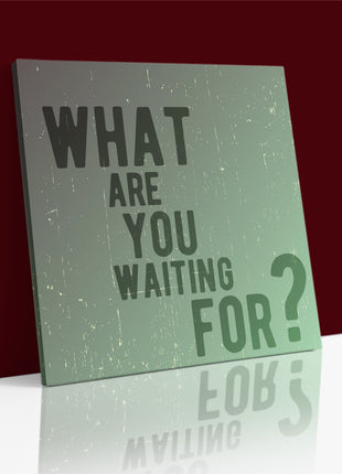 What Are You Waiting For AOA14173