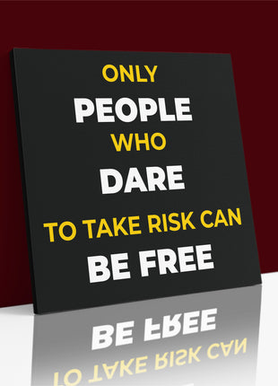 Only People Who Dare To Take Risk Can Be Free AOA14203