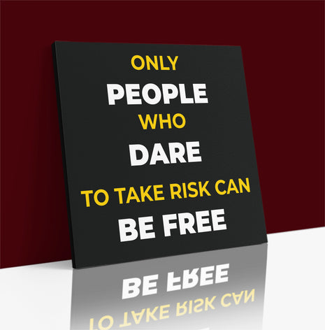 Only People Who Dare To Take Risk Can Be Free AOA14203