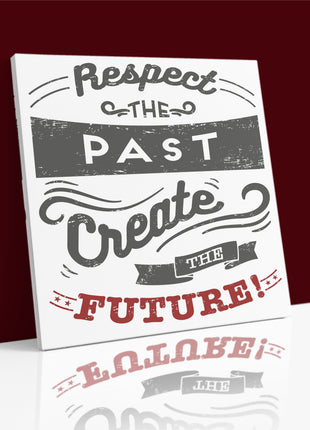 Respect The Past Create The Future AOA14214