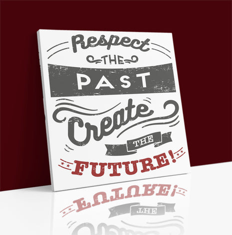 Respect The Past Create The Future AOA14214