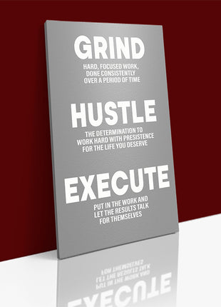Grind Hustle Execute PUT IN THE WORK CONSISTENTLY OVER A PERIOD OF TIME AOA14331