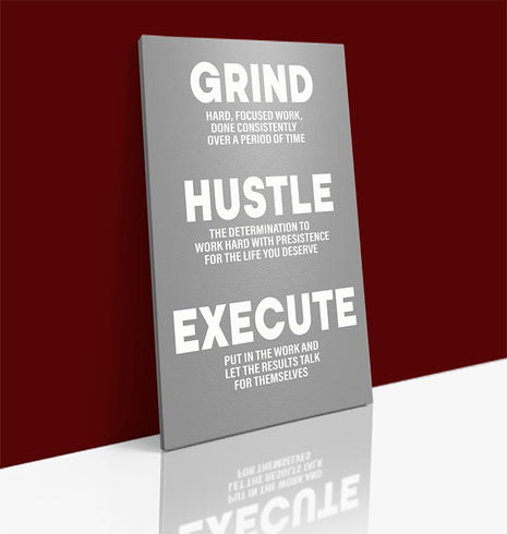 Grind Hustle Execute PUT IN THE WORK CONSISTENTLY OVER A PERIOD OF TIME AOA14331