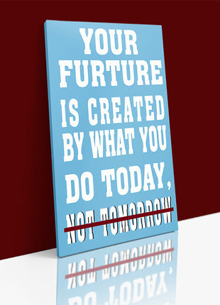 YOUR FUTURE IS CREATED TODAY – GYM HUSTLE SUCCESS AOAY6842