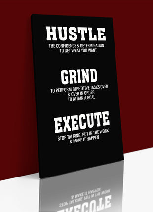 Grind Hustle Execute WORK CONSISTENTLY FOR THE LIFE YOU DESERVE AOA14332