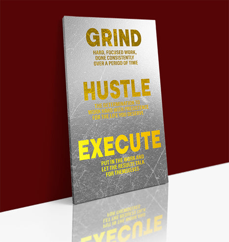 Grind Hustle Execute  WORK HARD WITH PRESISTENCE FOR THE LIFE YOU DESERVE AOA14329