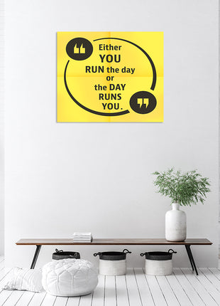 Either you run the day or the day runs you AOA14174
