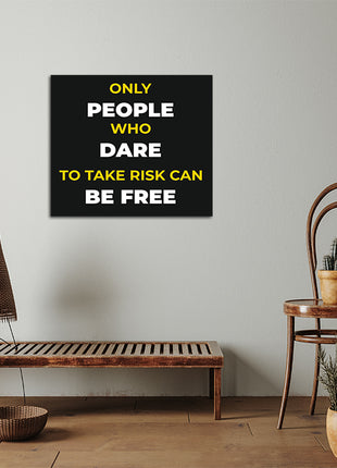 Only People Who Dare To Take Risk Can Be Free AOA14203