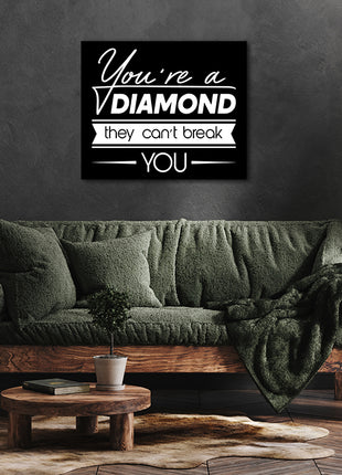 You Are a Diamond They Can Not Break You  AOA14196