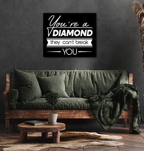 You Are a Diamond They Can Not Break You  AOA14196