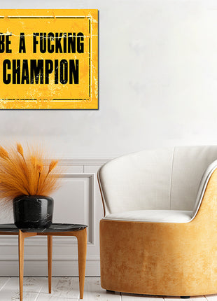 BE A FUCKING CHAMPION AOA14153