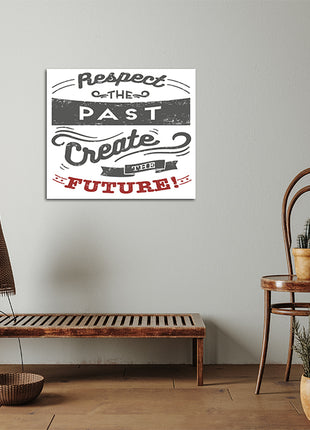 Respect The Past Create The Future AOA14214