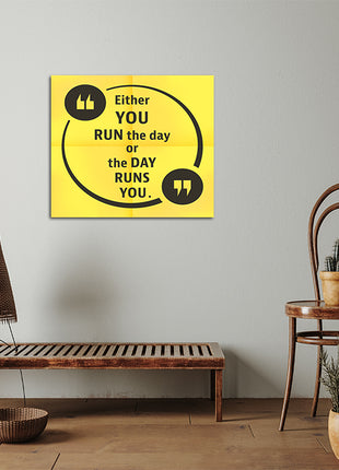 Either you run the day or the day runs you AOA14174
